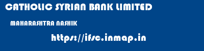 CATHOLIC SYRIAN BANK LIMITED  MAHARASHTRA NASHIK    ifsc code